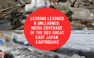 3/5/2019: Lessons Learned & Unlearned: Media Coverage of the 2011 Great East Japan Earthquake