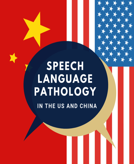 flyer with chinese and american flags as background; text: Speech Language Pathology in the US and China