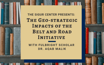 10/31/2019: Geo-Strategic Impacts of the Belt and Road Initiative with Fulbright Scholar Aqab Malik