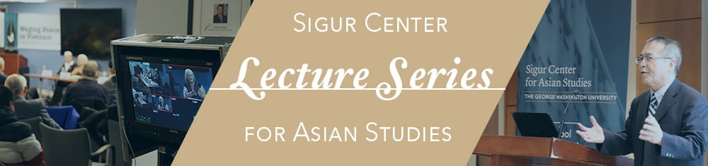 Speaker at Podium addressing audience with text overlay "Sigur Center Lecture Series for Asian Studies"
