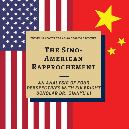 Graphic: The flags of China and the United States placed next to each other, Text: The Sino-American Rapprochement: An Analysis of Four Perspectives with Fulbright Scholar Dr. Qianyu Li