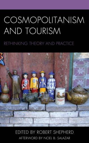 book cover with clay figurines and earthenware; text: Cosmopolitanism and Tourism: rethinking Theory and Practice edited by Robert Shepard, afterword by Noel B. Salazar