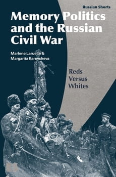 The cover is a blue and gray image of Russian soldiers with text "Memory Politics and the Russian Civil War - Reds Versus Whites" Marlene Laurelle & Margarita Karnysheva