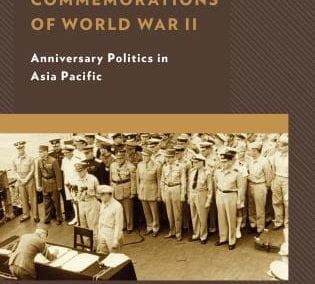 Memory, Identity, and Commemorations of World War II: Anniversary Politics in Asia Pacific
