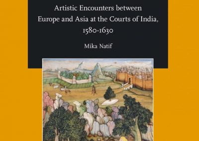 Mughal Occidentalism: Artistic Encounters between Europe and Asia at the Courts of India, 1580-1630