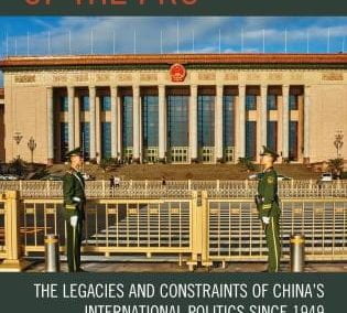 Foreign Relations of the PRC: The Legacies and Constraints of China’s International Politics since 1949, Second Edition