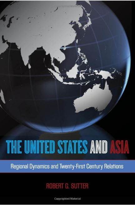 book cover with globe on Asia; text: “The United States and Asia: Regional Dynamics and 21st Century Relations” (2nd ed.) by Robert Sutter