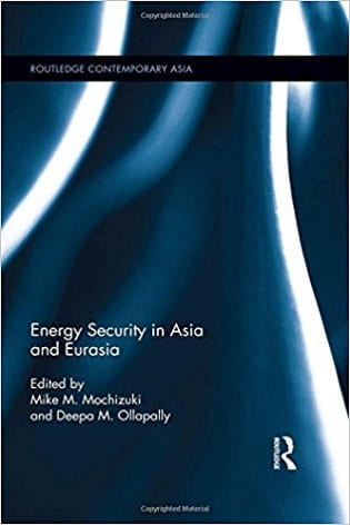 book cover with blue silk; text: Energy Security in Asia and Eurasia edited by Mike M. Mochizuki and Deepa M. Ollapally