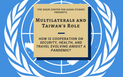 09/10/2020: Multilaterals and Taiwan’s Role: How is Cooperation on Security, Health, and Travel Evolving Amidst a Pandemic?