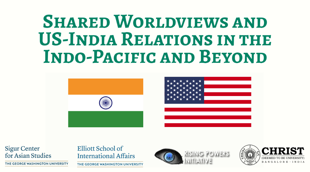 banner with sigur, elliott, RPI, and Christ University logos; text: Shared Worldviews and US-India Relations in the Indo-Pacific and Beyond