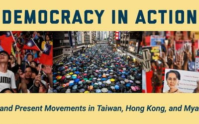 06/28/2021: Democracy in Action: Past and Present Movements in Taiwan, Hong Kong and Myanmar