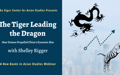 09/30/2021 | The Tiger Leading the Dragon: How Taiwan Propelled China’s Economic Rise featuring Shelley Rigger