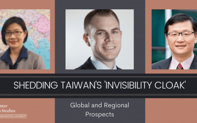 12/6/2021 | Shedding Taiwan’s ‘Invisibility Cloak’: Global and Regional Prospects