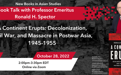 10/28/2022 | New Books in Asian Studies: A Continent Erupts with Prof. Ronald H. Spector